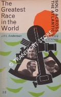 The Greatest Race in the World - Solo Across the Atlantic by ANDERSON, J. R. L.